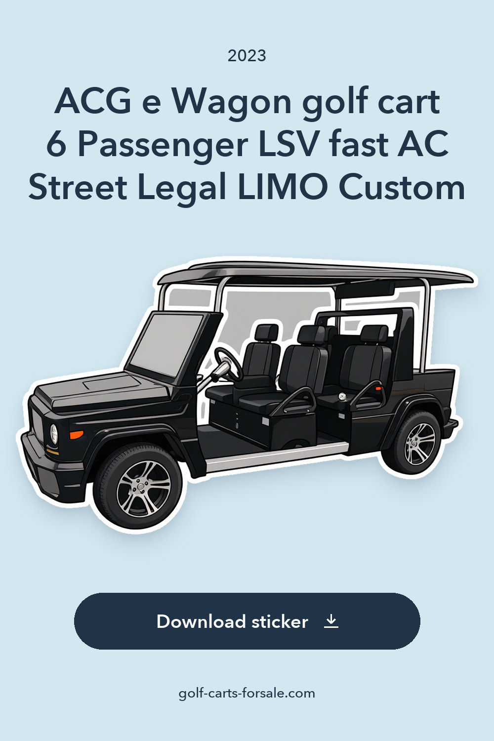 2023 ACG e Wagon golf cart 6 Passenger LSV fast AC Street Legal LIMO Custom sticker preview